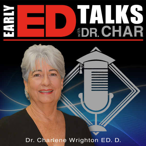 Early Ed Talks with Dr. Char